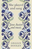 She Played and Sang: Jane Austen and Music