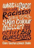 What is Race? Who are Racists? Why Does Skin Colour Matter? And Other Big  Questions