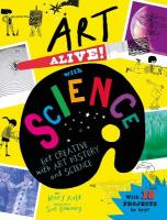 Art Alive! with Science: Get creative with art history and science facts and crafting fun!