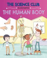 Science Club Investigates: The Human Body