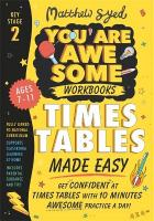Times Tables Made Easy: Get confident at times tables with 10 minutes'  awesome practice a day!