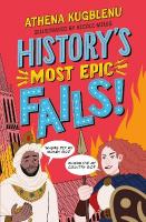 History's Most Epic Fails: Discover the truth behind the worlds biggest historical howlers