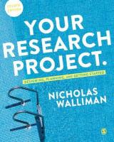 Your Research Project: Designing, Planning, and Getting Started 4th Revised edition