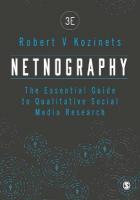 Netnography: The Essential Guide to Qualitative Social Media Research 3rd Revised edition