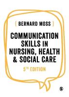 Communication Skills in Nursing, Health and Social Care 5th Revised edition