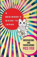 Beginner's Guide to Japan: Observations and Provocations
