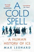 Cold Spell: A Human History of Ice