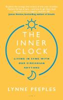 Inner Clock: Living in Sync With Our Circadian Rhythms