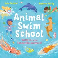 Animal Swim School: Learn to swim like your favourite animals! Unabridged edition