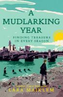 Mudlarking Year: Finding Treasure in Every Season
