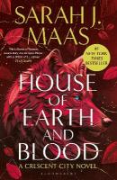 House of Earth and Blood: The first book in the SENSATIONAL Crescent City series, from the creator of  ACOTAR