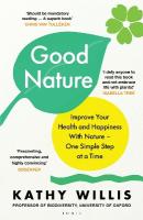 Good Nature: Improve Your Health and Happiness with Nature  One Simple Step at a Time