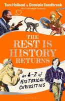 Rest is History Returns: An AZ of Historical Curiosities