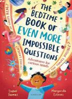 Bedtime Book of EVEN MORE Impossible Questions: Adventures for curious minds