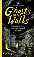 Historic Royal Palaces: Ghosts in the Walls: Spooky stories inspired by real history