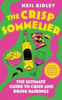Crisp Sommelier: The Ultimate Guide to Crisp and Drink Pairings Unabridged edition
