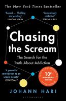 Chasing the Scream: The First and Last Days of the War on Drugs  10th Anniversary Edition
