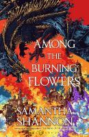 Among the Burning Flowers: Take your first steps into the epic