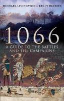1066: A Guide to the Battles and the Campaigns