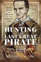 Hunting the Last Great Pirate: Benito de Soto and the Rape of the Morning Star