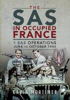 SAS in Occupied France: 1 SAS Operations, June to October 1944