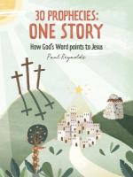 30 Prophecies: One Story: How God's Word Points to Jesus Revised ed.