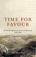 Time for Favour: Scottish Evangelism among theÂ Jewish People: 1838-1852