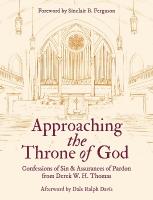 Approaching the Throne of God: Confessions of Sin & Assurances of Pardon