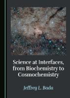 Science at Interfaces, from Biochemistry to Cosmochemistry Unabridged edition