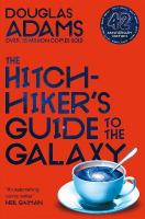 Hitchhiker's Guide to the Galaxy: The 42nd Anniversary Edition of Douglas Adams's International Bestseller