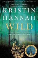 Wild: From the multimillion copy bestselling author of The Women, The Nightingale  and The Four Winds