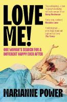 Love Me!: One womans search for a different happy ever after