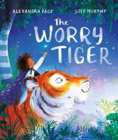 Worry Tiger: A magical mindfulness story to soothe, comfort and calm