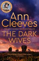 Dark Wives: Crack the case with Vera Stanhope in a new suspenseful mystery from the  Sunday Times Bestseller