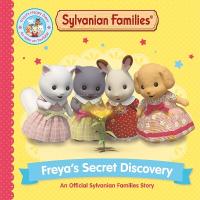 Sylvanian Families: Freya's Secret Discovery: An Official Sylvanian Families  Story