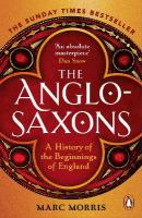Anglo-Saxons: A History of the Beginnings of England