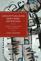 Conceptualising Arbitrary Detention: Power, Punishment and Control Abridged edition