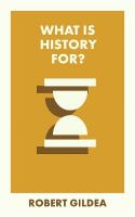 What Is History For? Abridged edition