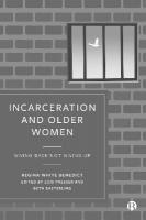 Incarceration and Older Women: Giving Back Not Giving Up