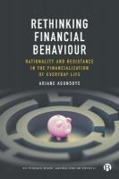 Rethinking Financial Behaviour: Rationality and Resistance in the Financialization of Everyday Life