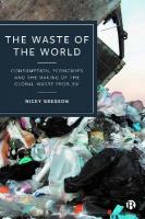 Waste of the World: Consumption, Economies and the Making of the Global Waste Problem