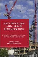 Neoliberalism and Urban Regeneration: London's Communities Finding a Voice and Fighting Back