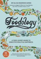 Foodology: A food-lover's guide to digestive health and happiness from the SUNDAY TIMES  BESTSELLING AUTHOR
