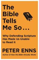 Bible Tells Me So: Why defending Scripture has made us unable to read it