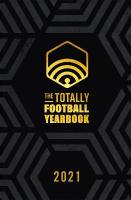 Totally Football Yearbook: From the team behind the hit podcast with a foreword from Jamie Carragher