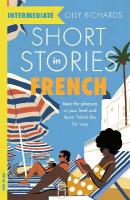 Short Stories in French for Intermediate Learners: Read for pleasure at your level, expand your vocabulary and learn French the  fun way!