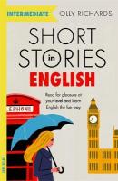 Short Stories in English  for Intermediate Learners: Read for pleasure at your level, expand your vocabulary and learn English  the fun way!