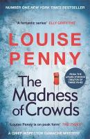 Madness of Crowds: thrilling and page-turning crime fiction from the author of the bestselling  Inspector Gamache novels