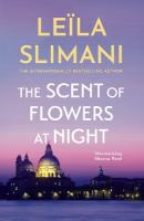Scent of Flowers at Night: a stunning new work of non-fiction from the bestselling author of Lullaby
