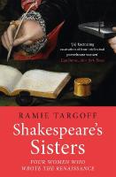 Shakespeare's Sisters: Four Women Who Wrote the Renaissance